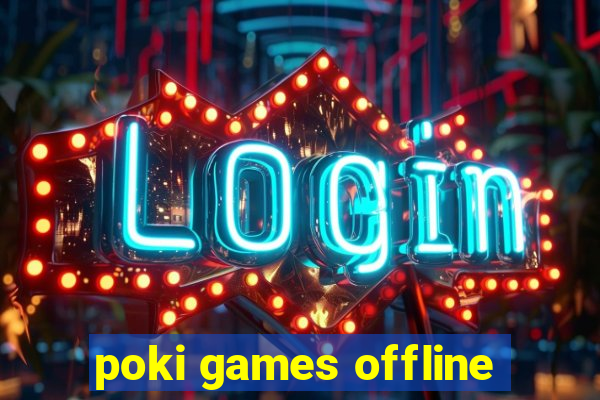 poki games offline